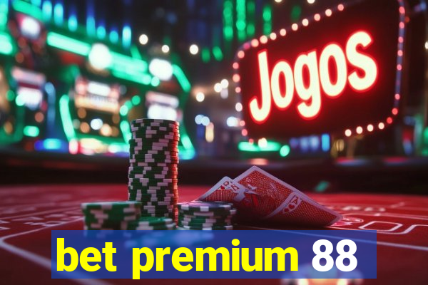 bet premium 88